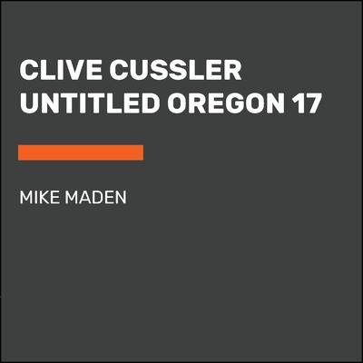 Clive Cussler’s Untitled Oregon 17