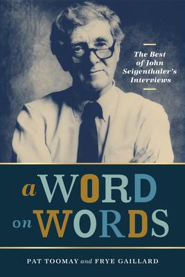 A Word on Words: The Best of John Seigenthaler’s Interviews