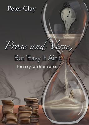 Prose and Verse, But ’Eavy It Ain’t: Poetry with a Twist