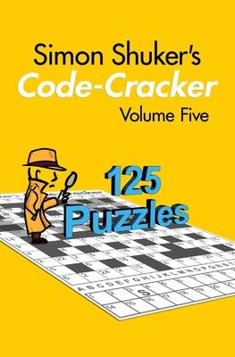 Simon Shuker’s Code-Cracker, Volume Five