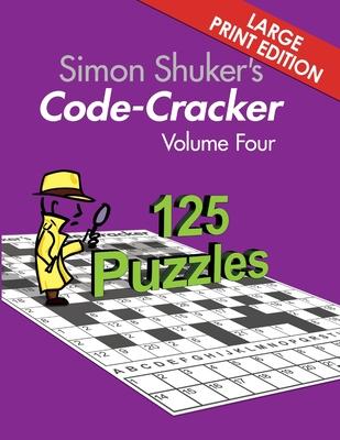 Simon Shuker’s Code-Cracker Volume Four (Large Print Edition)