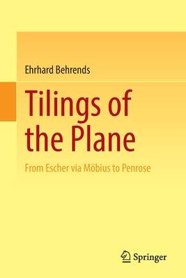 Tesselation of the Plane: From Escher Via Möbius to Penrose