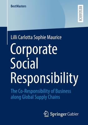 Corporate Social Responsibility: The Co-Responsibility of Business Along Global Supply Chains