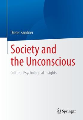 Society and the Unconscious: Cultural Psychological Insights