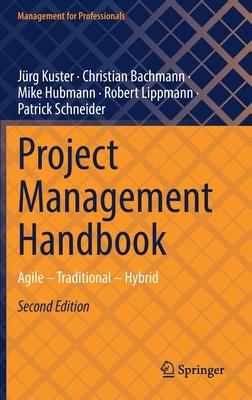 Project Management Handbook: Agile - Traditional - Hybrid