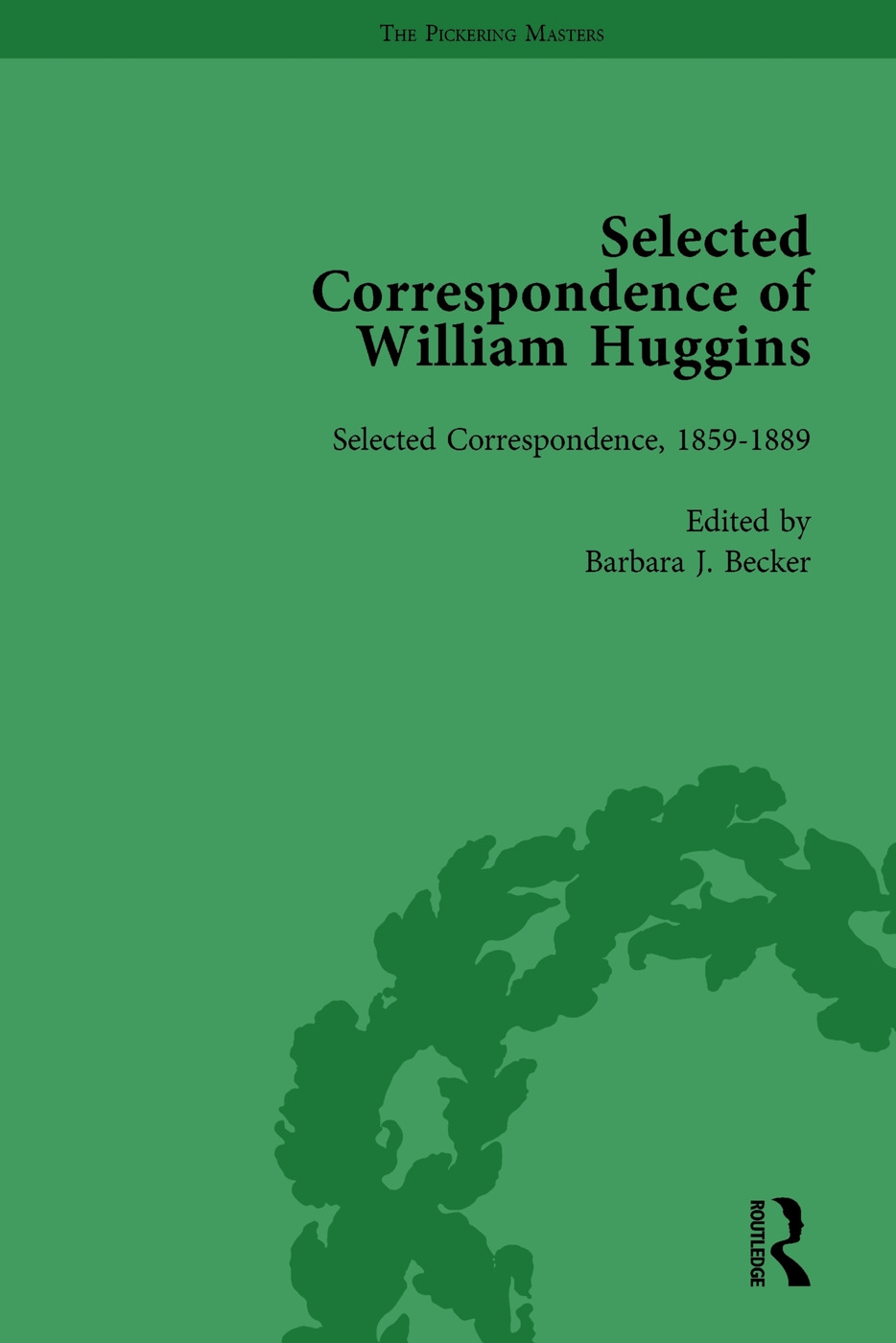 Selected Correspondence of William Huggins Vol 1
