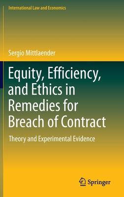 Equity, Efficiency, and Ethics in Remedies for Breach of Contract: Theory and Experimental Evidence