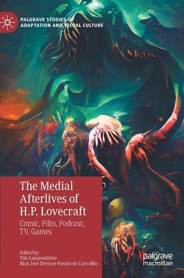 The Medial Afterlives of H.P. Lovecraft: Comic, Film, Podcast, Tv, Games