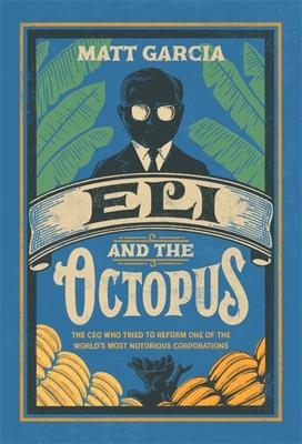 Eli and the Octopus: The CEO Who Tried to Reform One of the World’s Most Notorious Corporations