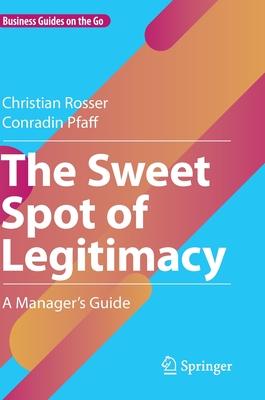 The Sweet Spot of Legitimacy: A Manager’s Guide