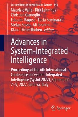 Advances in System-Integrated Intelligence: Proceedings of the 6th International Conference on System-Integrated Intelligence (Sysint 2022), September