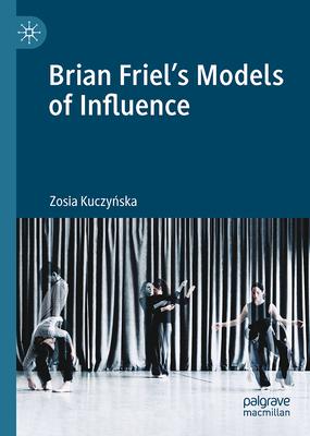 Brian Friel’s Models of Influence