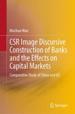 Csr Image Construction of Banks and the Effects on Capital Markets: Comparative Study of Us and China