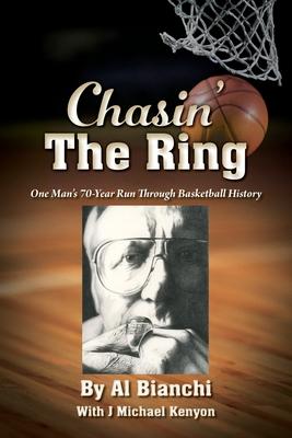 Chasin’ The Ring: One Man’s 70-Year Run Through Basketball History