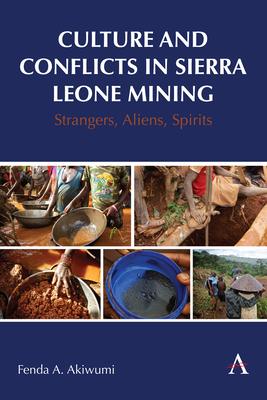 Culture and Sierra Leone Mining Conflicts: Strangers, Aliens, Spirits