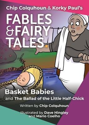 Basket Babies and The Ballad of the Little Half-Chick