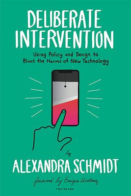 Deliberate Intervention: Using Policy and Design to Blunt the Harms of New Technology