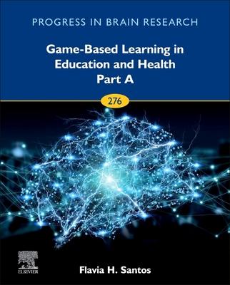 Game-Based Learning in Education and Health: Hci and Bci Advances and Dilemmas: Volume 276