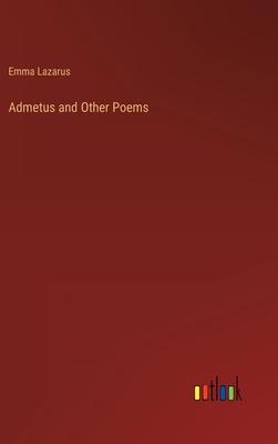 Admetus and Other Poems