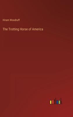 The Trotting Horse of America