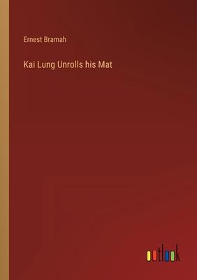 Kai Lung Unrolls his Mat