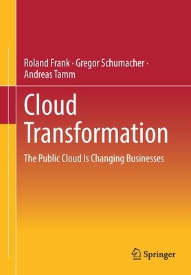 Cloud Transformation: How the Public Cloud Is Changing Businesses