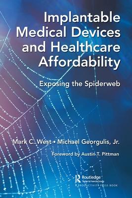 Implantable Medical Devices and Healthcare Affordability: Exposing the Spiderweb