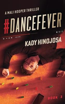 #DanceFever: A Mali Hooper Thriller, Book 3