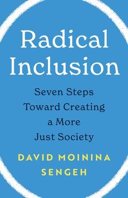 Radical Inclusion: Seven Steps Toward Creating a More Just Society