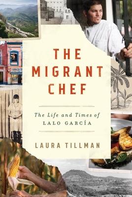 The Migrant Chef: The Life and Times of Lalo García