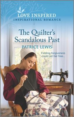 The Quilter’s Scandalous Past: An Uplifting Inspirational Romance