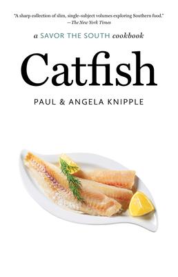 Catfish: A Savor the South Cookbook