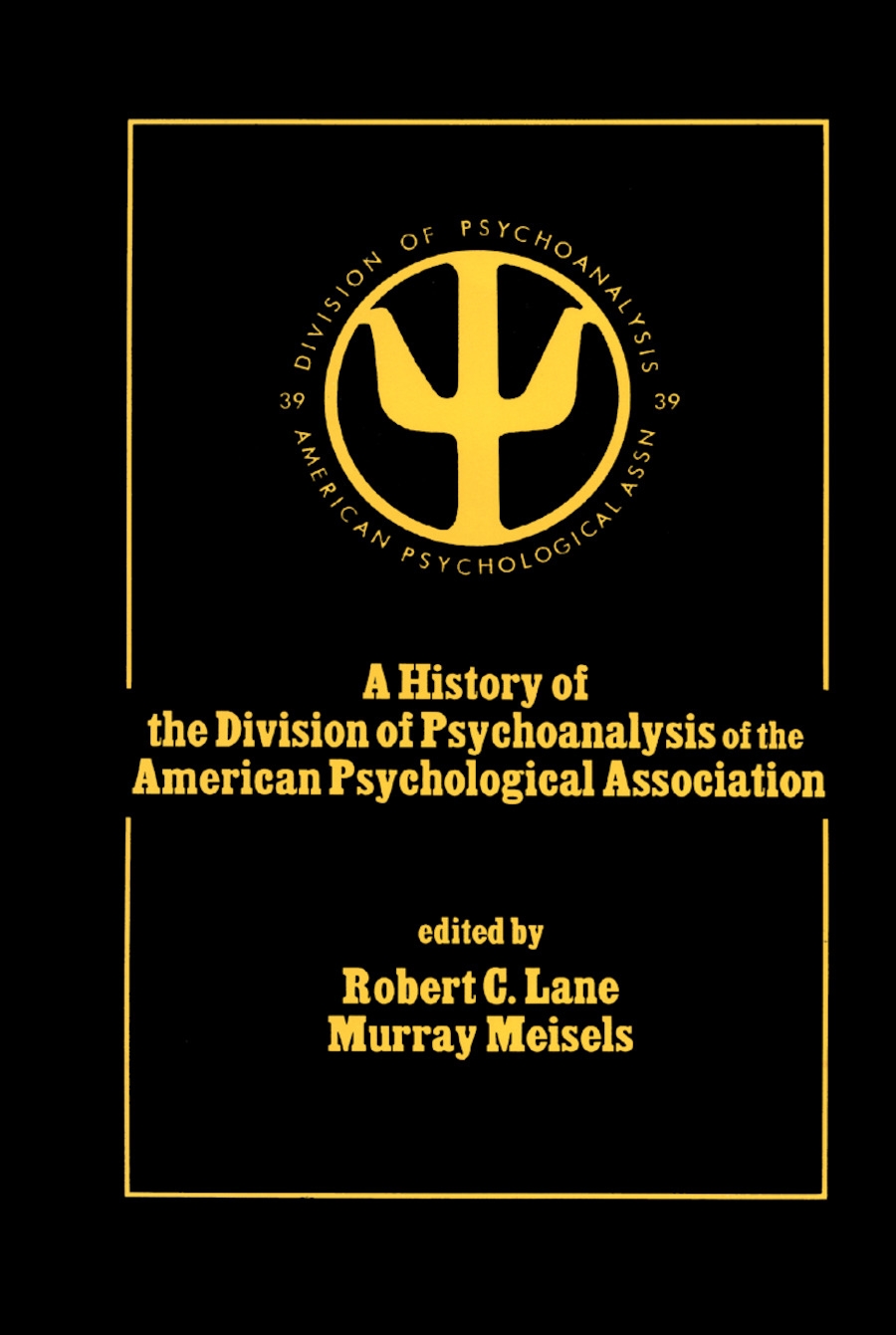 A History of the Division of Psychoanalysis of the American Psychological Association