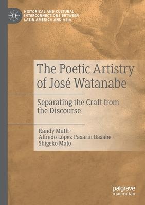 The Poetic Artistry of José Watanabe: Separating the Craft from the Discourse