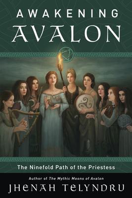 Awakening Avalon: The Ninefold Path of the Priestess