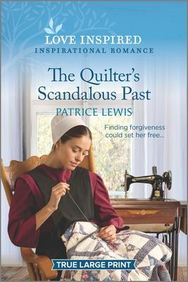 The Quilter’s Scandalous Past: An Uplifting Inspirational Romance