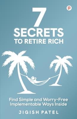 7 Secrets to Retire Rich