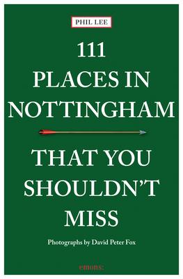 111 Places in Nottingham That You Shouldn’t Miss