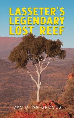 Lasseter’s Legendary Lost Reef