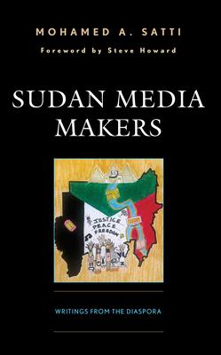 Sudan Media Makers: Writings from the Diaspora