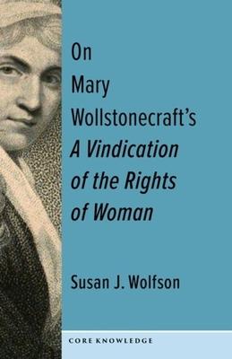 On Mary Wollstonecraft’s a Vindication of the Rights of Woman: The First of a New Genus