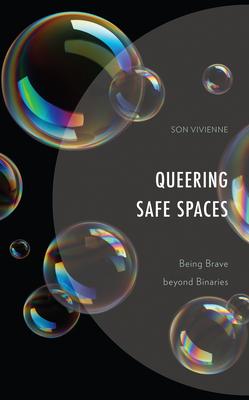 Queering Safe Spaces: Being Brave Beyond Binaries