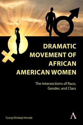 Dramatic Movement of African American Women: The Intersections of Race, Gender, and Class