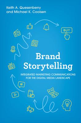 Brand Storytelling: Integrated Marketing Communication for the Digital Media Landscape
