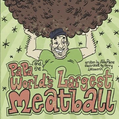 Papa and the World’s Largest Meatball