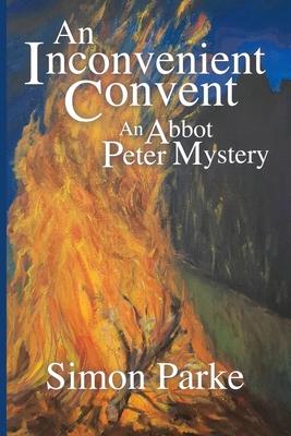 An Inconvenient Convent: An Abbott Peter Mystery