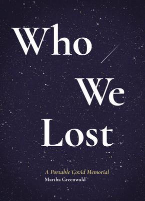 Who We Lost: Writing to Remember the Pandemic