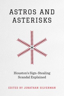 Astros and Asterisks: Houston’s Sign-Stealing Scandal Explained