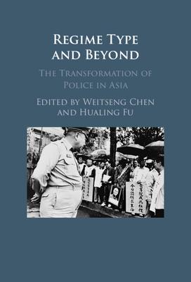 Regime Type and Beyond: The Transformation of Police in Asia