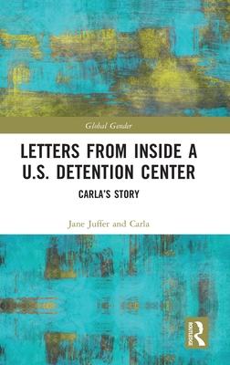 Letters from Inside a Us Detention Center: Carla’s Story